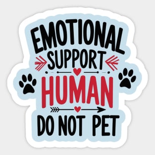 Emotional-Support-Human-Do-Not-Pet Sticker